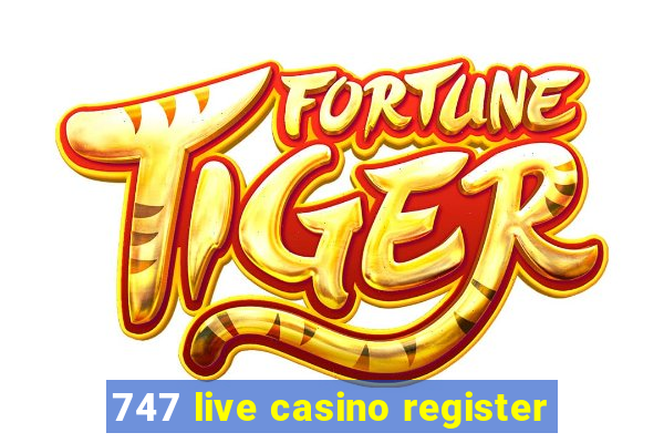 747 live casino register