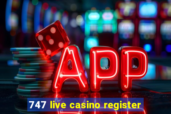 747 live casino register