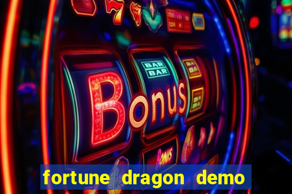 fortune dragon demo bet 500