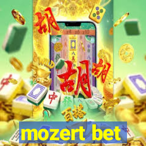 mozert bet