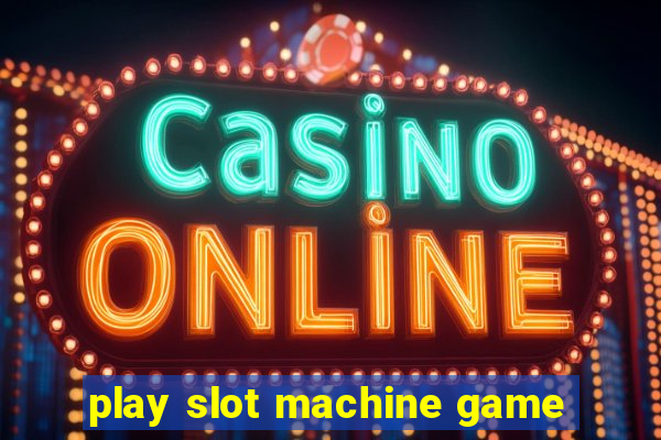 play slot machine game