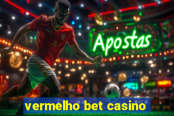 vermelho bet casino