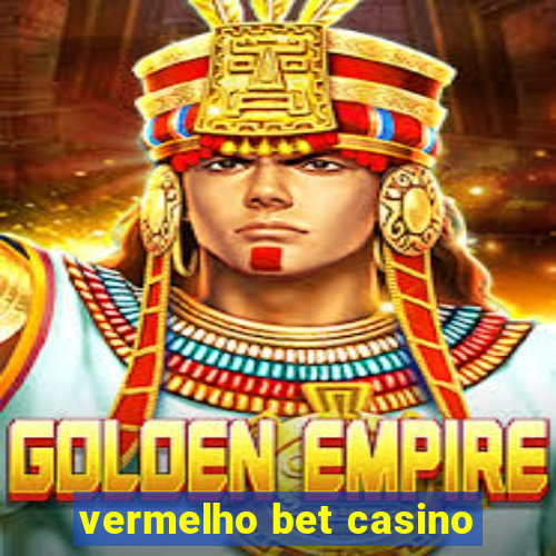 vermelho bet casino