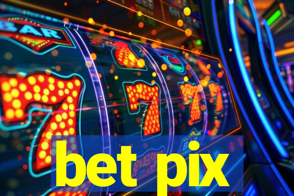 bet pix