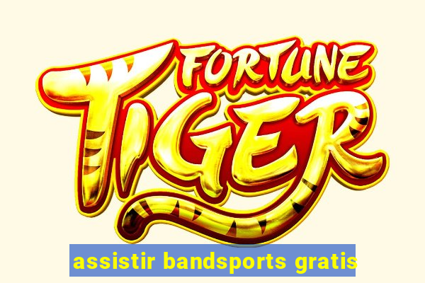 assistir bandsports gratis