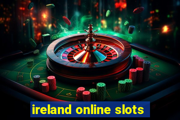 ireland online slots