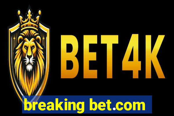 breaking bet.com