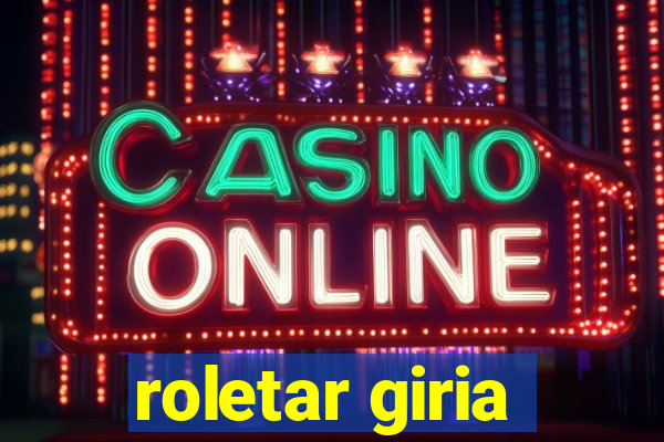 roletar giria