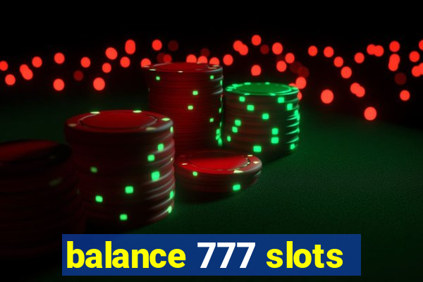 balance 777 slots