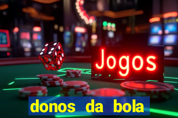 donos da bola apostas esportivas