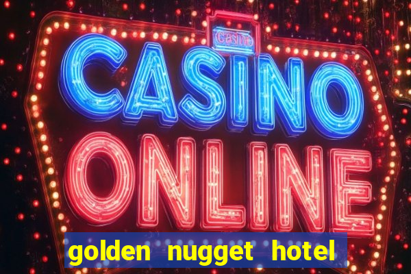 golden nugget hotel and casino las vegas