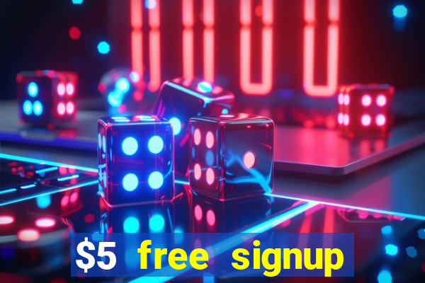 $5 free signup bonus casino