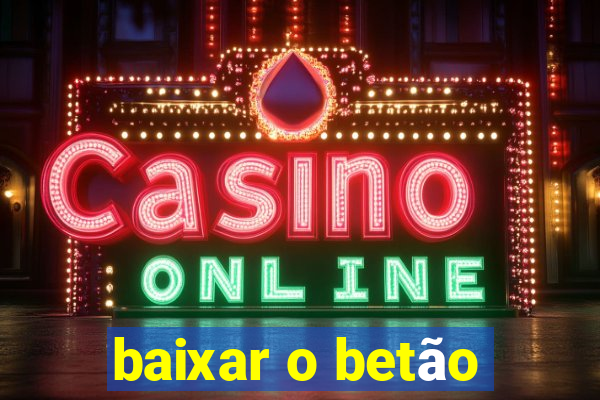 baixar o betão