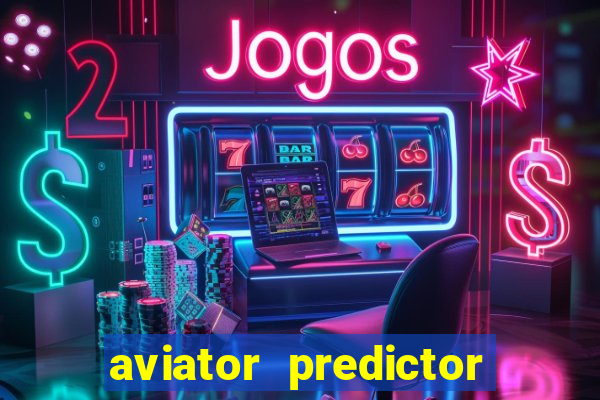 aviator predictor premium apk download