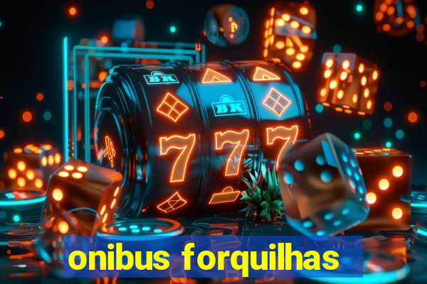 onibus forquilhas