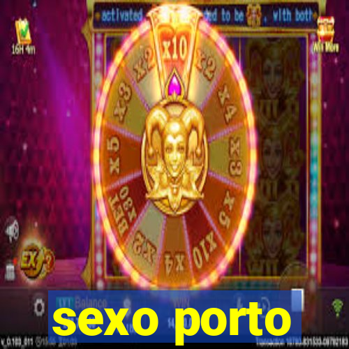 sexo porto