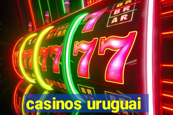 casinos uruguai