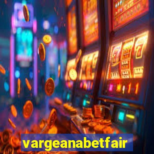 vargeanabetfair