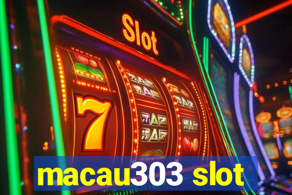 macau303 slot