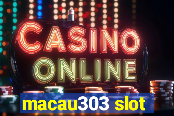 macau303 slot