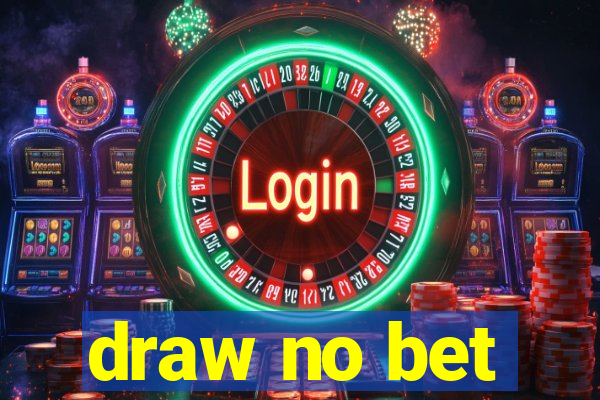 draw no bet