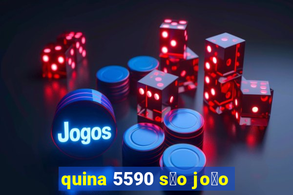 quina 5590 s茫o jo茫o