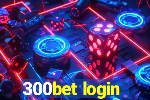 300bet login