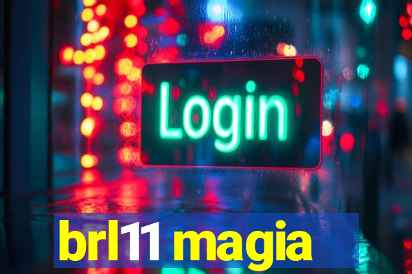 brl11 magia