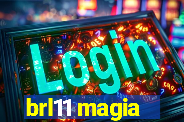 brl11 magia