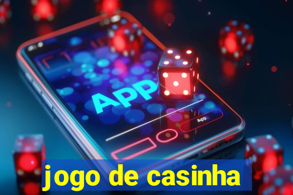 jogo de casinha