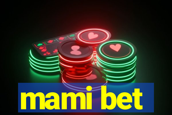 mami bet