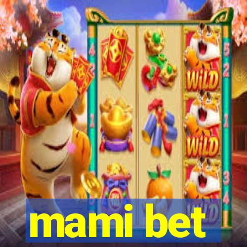 mami bet