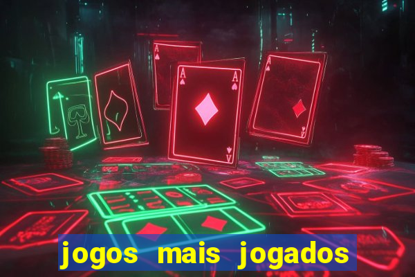 jogos mais jogados do mundo online