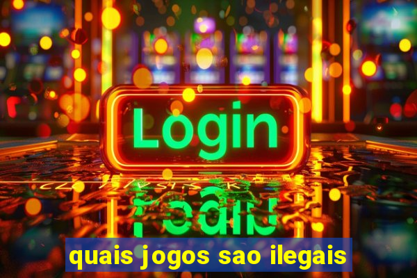 quais jogos sao ilegais