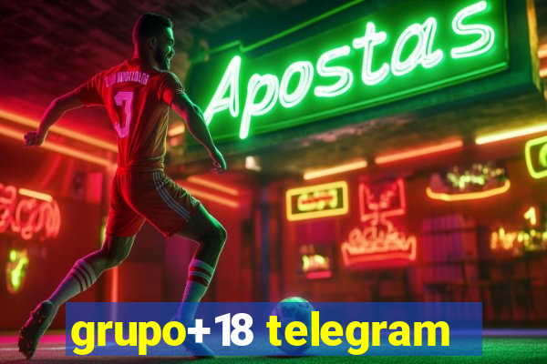 grupo+18 telegram