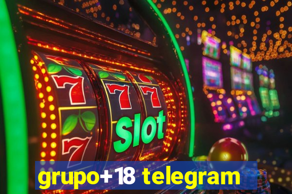 grupo+18 telegram