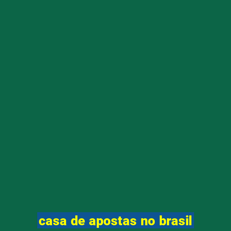 casa de apostas no brasil