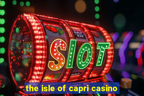 the isle of capri casino