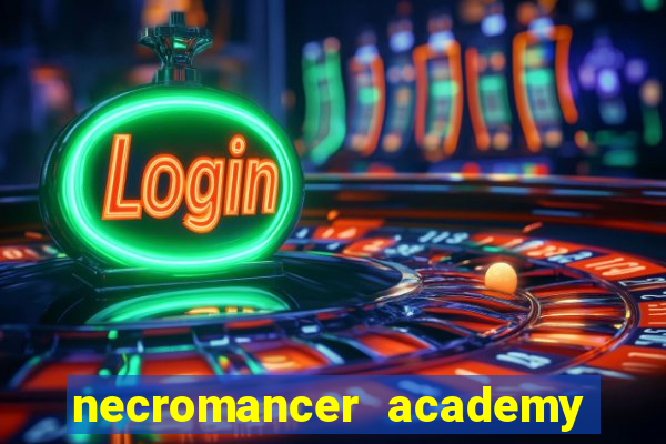 necromancer academy and the genius summoner 99