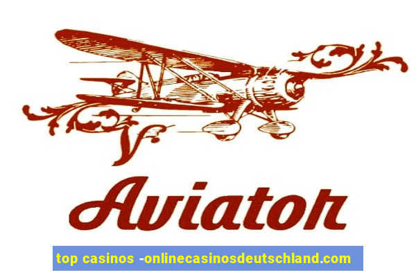 top casinos -onlinecasinosdeutschland.com