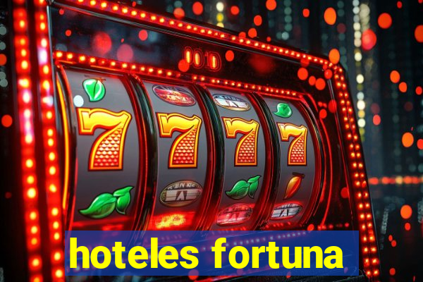 hoteles fortuna