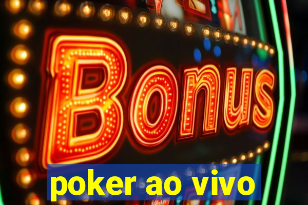 poker ao vivo