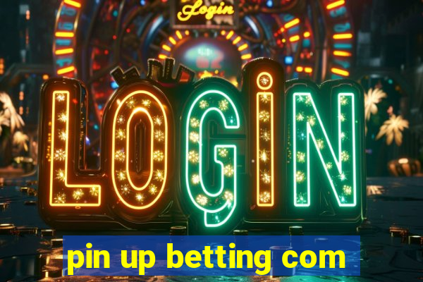 pin up betting com