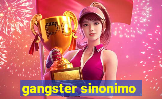 gangster sinonimo