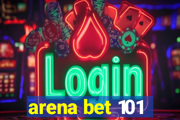 arena bet 101