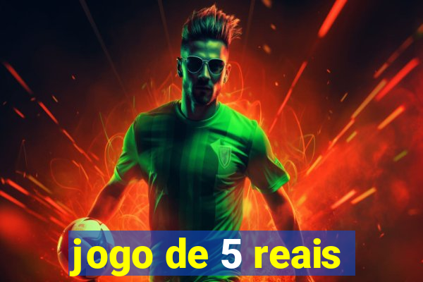 jogo de 5 reais