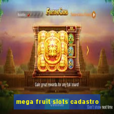 mega fruit slots cadastro