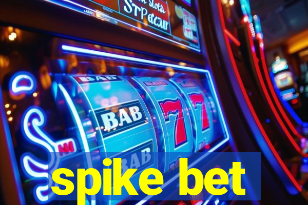 spike bet