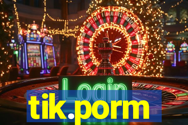 tik.porm