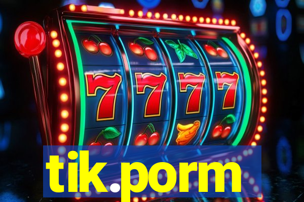 tik.porm